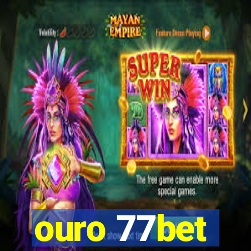 ouro 77bet